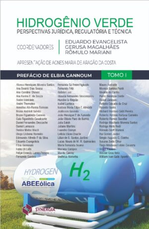 Hidrogênio Verde: Perspectivas Jurídica, Regulatória e Técnica - Tomo I
