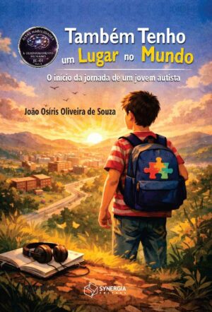 Também Tenho Um Lugar no Mundo: o Início da Jornada de Um Jovem Autista